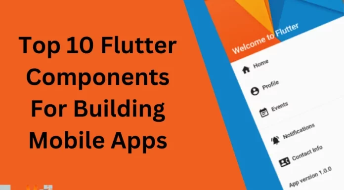 Top 10 Flutter Components For Building Mobile Apps