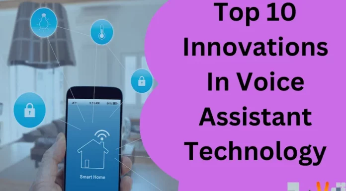 Top 10 Innovations In Voice Assistant Technology