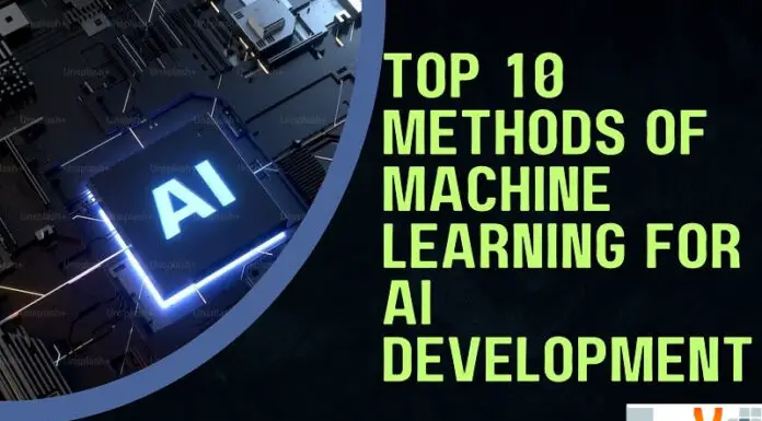 Top 10 Methods Of Machine Learning For AI Development