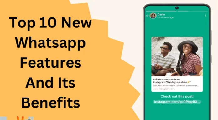 Top 10 New Whatsapp Features And Its Benefits