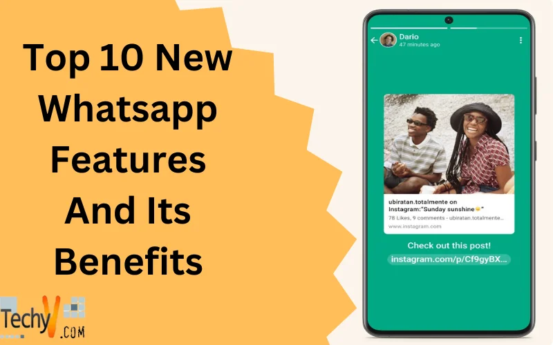Top 10 New Whatsapp Features And Its Benefits
