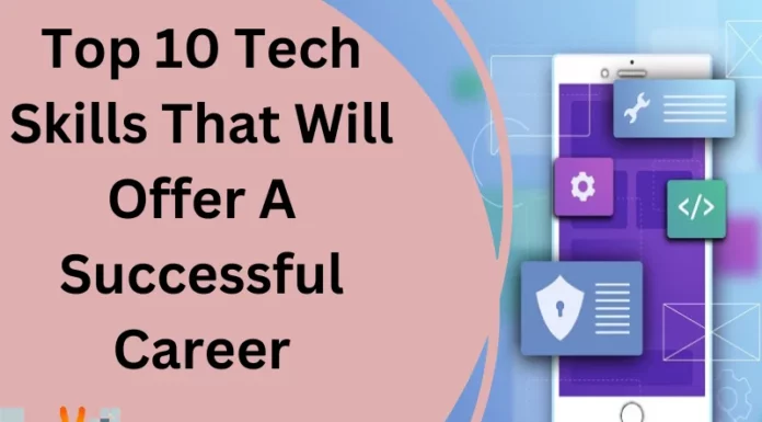 Top 10 Tech Skills That Will Offer A Successful Career