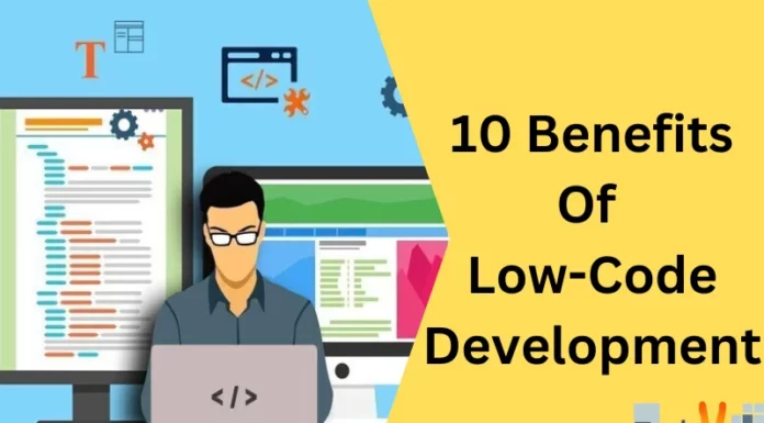 10 Benefits Of Low-Code Development