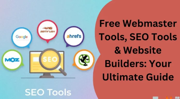 Free Webmaster Tools, SEO Tools & Website Builders: Your Ultimate Guide