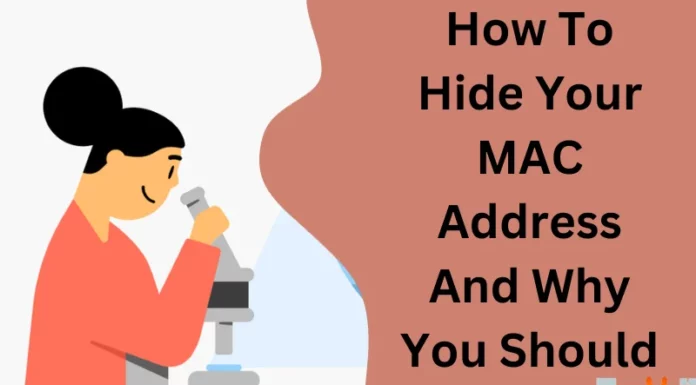 How To Hide Your MAC Address And Why You Should