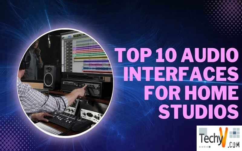 Top 10 Audio Interfaces For Home Studio