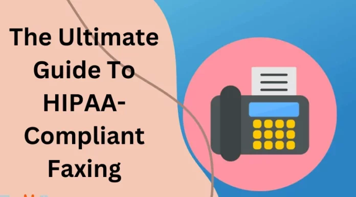 The Ultimate Guide To HIPAA-Compliant Faxing