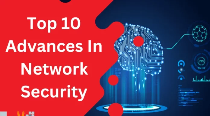 Top 10 Advances In Network Security