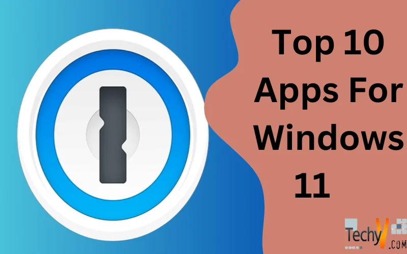 Top 10 Apps For Windows 11    