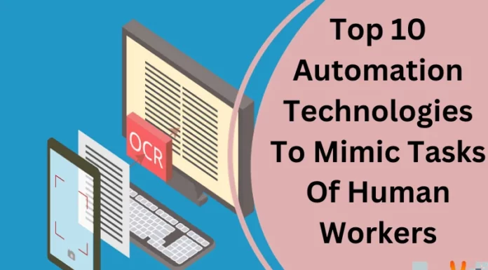 Top 10 Automation Technologies To Mimic Tasks Of Human Workers