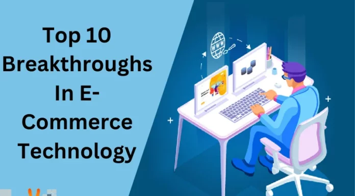 Top 10 Breakthroughs In E-Commerce Technology
