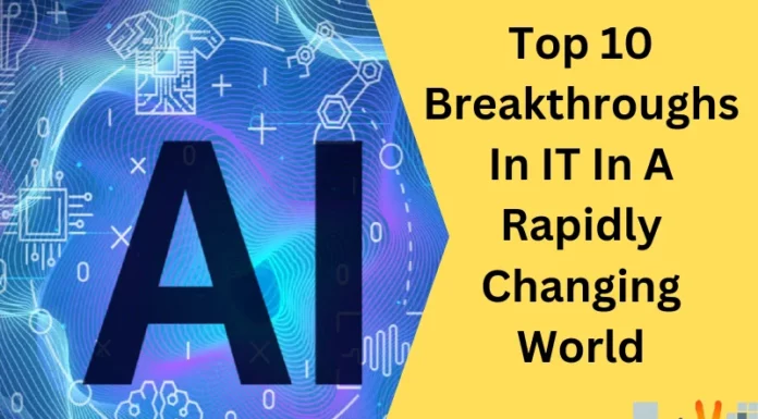 Top 10 Breakthroughs In IT In A Rapidly Changing World