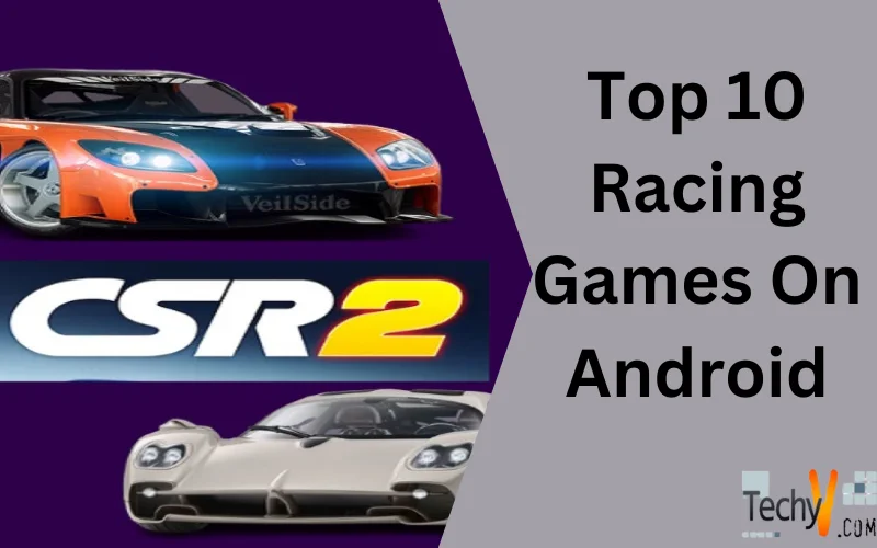 Top 10 Racing Games On Android