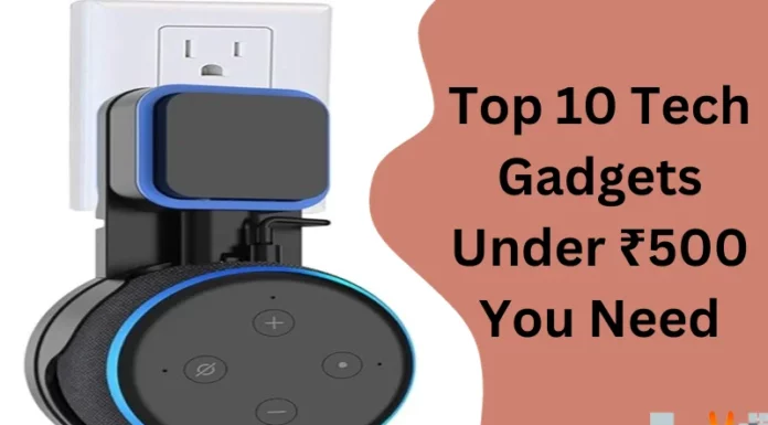 Top 10 Tech Gadgets Under ₹500 You Need
