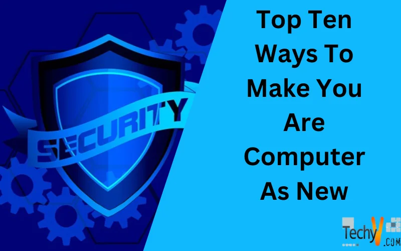 Top Ten Ways To Make You Are Computer As New