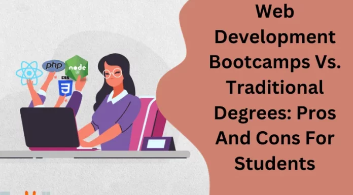 Web Development Bootcamps Vs. Traditional Degrees: Pros And Cons For Students