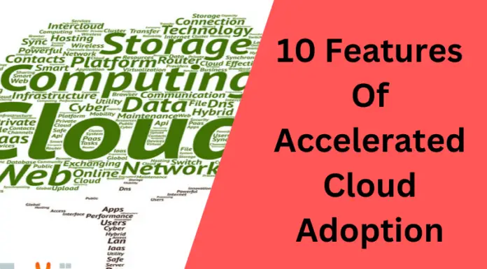 10 Features Of Accelerated Cloud Adoption
