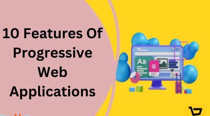 10 Features Of Progressive Web Applications