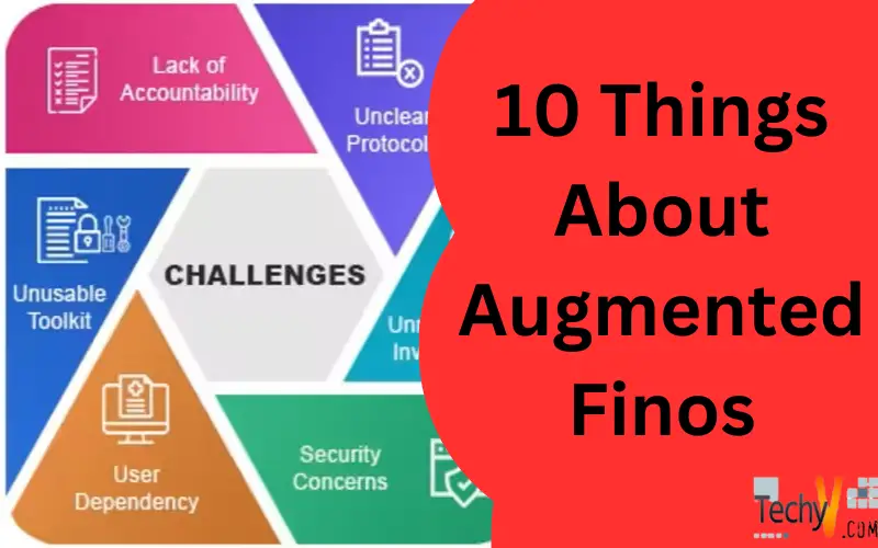 10 Things About Augmented Finos