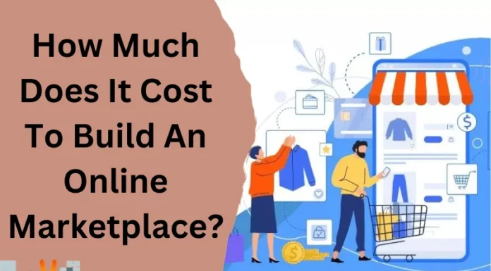 How Much Does It Cost To Build An Online Marketplace?