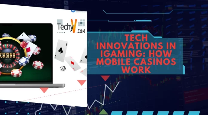 Tech Innovations In IGaming: How Mobile Casinos Work