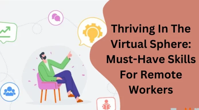 Thriving In The Virtual Sphere: Must-Have Skills For Remote Workers