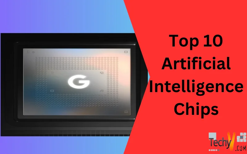 Top 10 Artificial Intelligence Chips