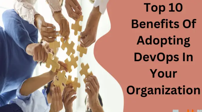 Top 10 Benefits Of Adopting DevOps In Your Organization