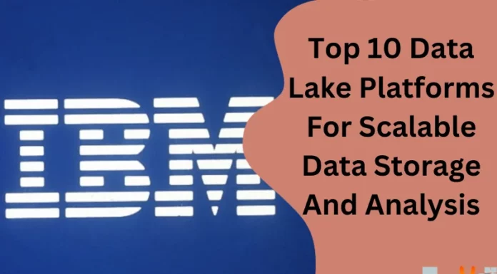 Top 10 Data Lake Platforms For Scalable Data Storage And Analysis