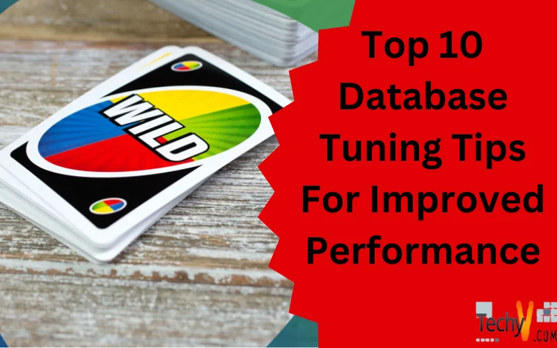 Top 10 Database Tuning Tips For Improved Performance
