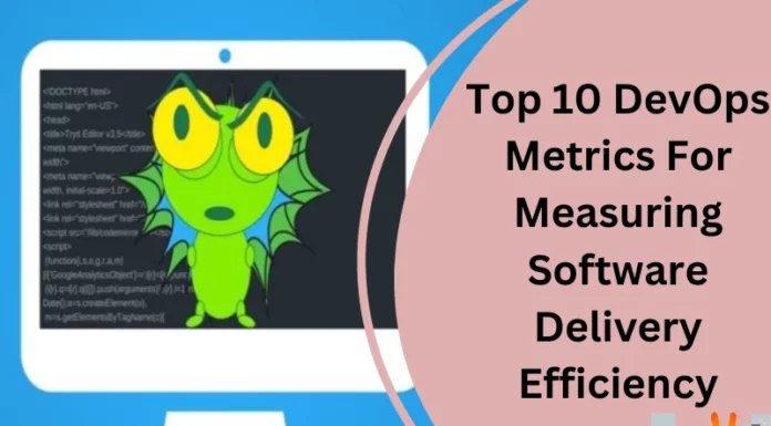 Top 10 DevOps Metrics For Measuring Software Delivery Efficiency