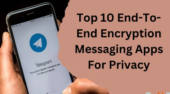 Top 10 End-To-End Encryption Messaging Apps For Privacy