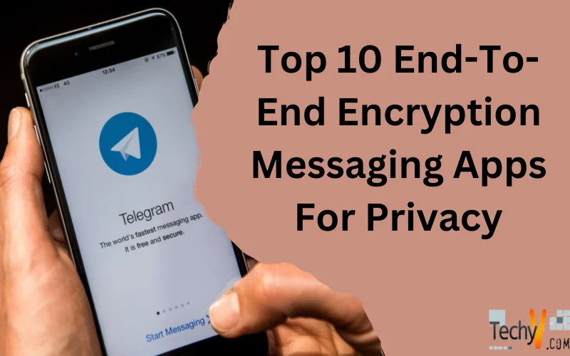Top 10 End-To-End Encryption Messaging Apps For Privacy