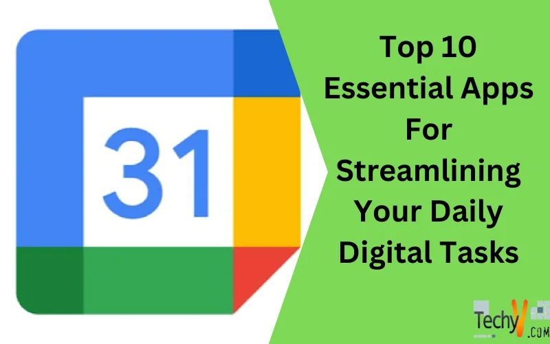 Top 10 Essential Apps For Streamlining Your Daily Digital Tasks