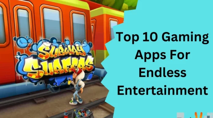 Top 10 Gaming Apps For Endless Entertainment