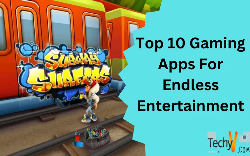 Top 10 Gaming Apps For Endless Entertainment