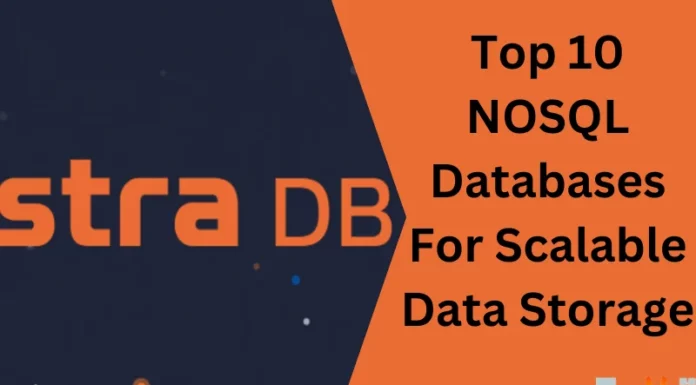 Top 10 NOSQL Databases For Scalable Data Storage