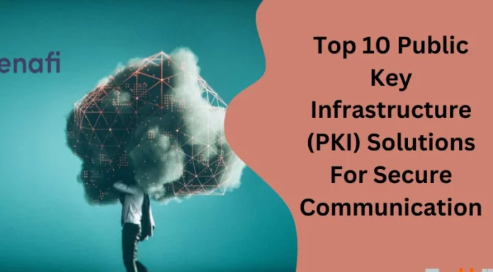 Top 10 Public Key Infrastructure (PKI) Solutions For Secure Communication