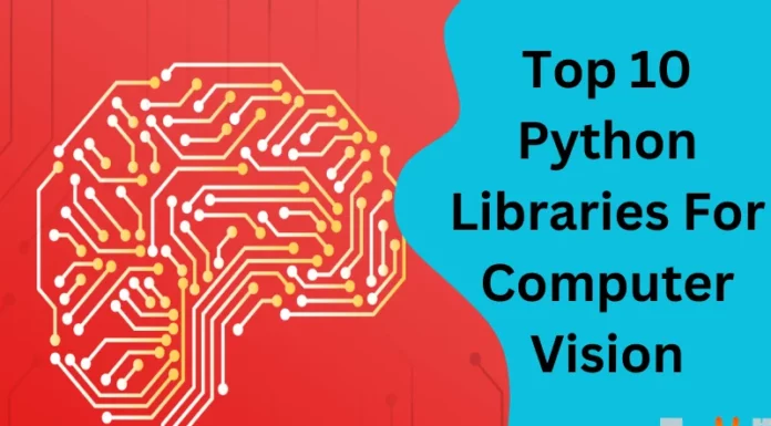 Top 10 Python Libraries For Computer Vision