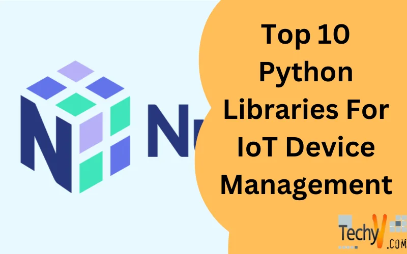Top 10 Python Libraries For IoT Device Management