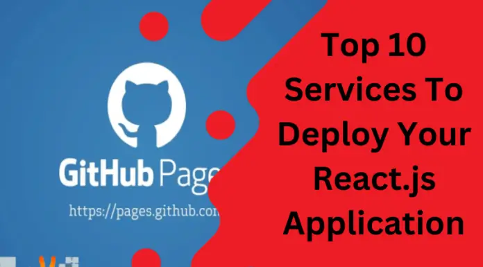 Top 10 Services To Deploy Your React.js Application