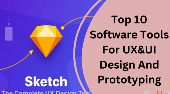 Top 10 Software Tools For UX&UI Design And Prototyping