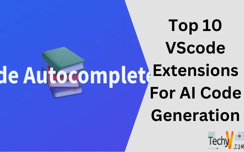 Top 10 VScode Extensions For AI Code Generation