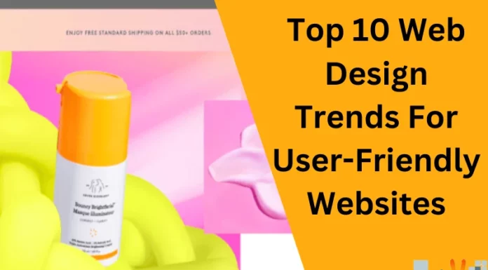 Top 10 Web Design Trends For User-Friendly Websites