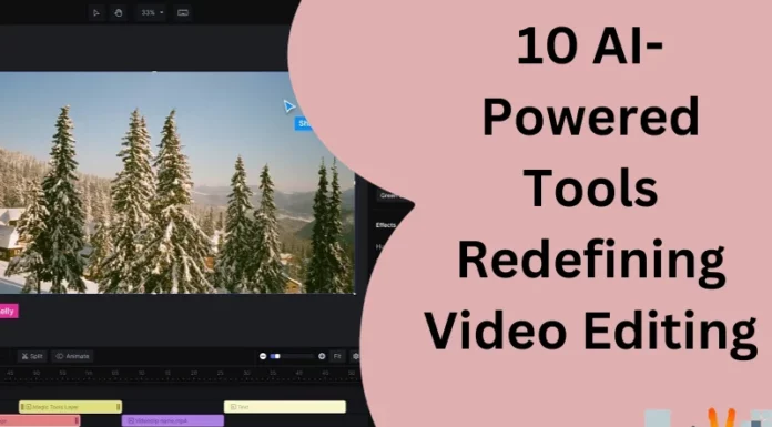 10 AI-Powered Tools Redefining Video Editing
