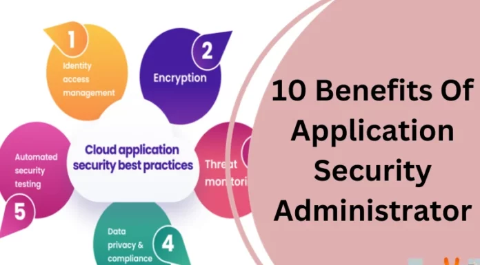 10 Benefits Of Application Security Administrator