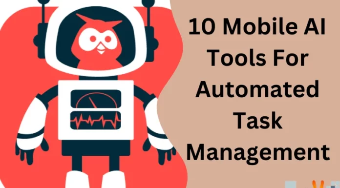 10 Mobile AI Tools For Automated Task Management