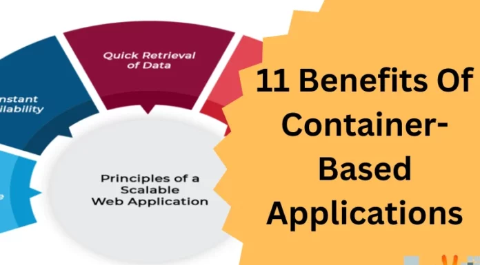 11 Benefits Of Container-Based Applications