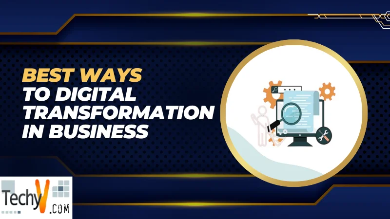 Best Ways To Digital Transformation In Business