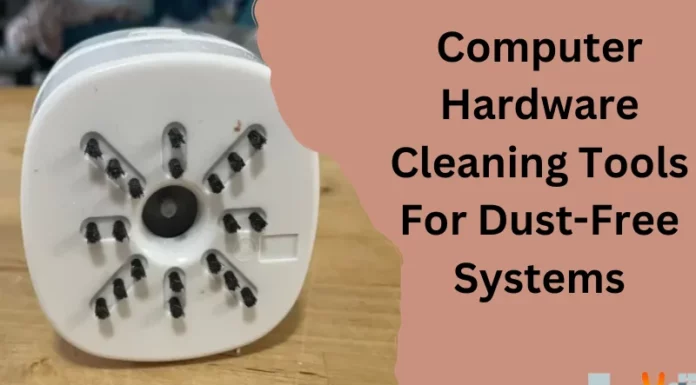 Computer Hardware Cleaning Tools For Dust-Free Systems